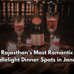 Rajasthan’s Most Romantic Candlelight Dinner Spots in January