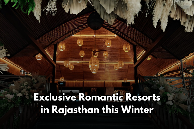 Exclusive Romantic Resorts in Rajasthan this Winter