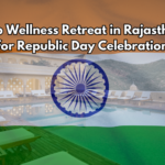 Top Wellness Retreat in Rajasthan for Republic Day Celebration